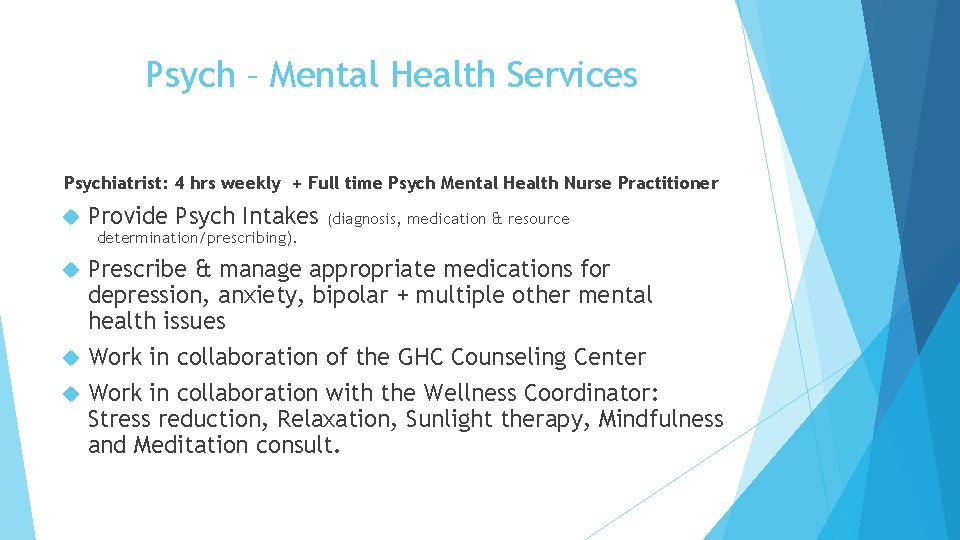 Psych – Mental Health Services Psychiatrist: 4 hrs weekly + Full time Psych Mental