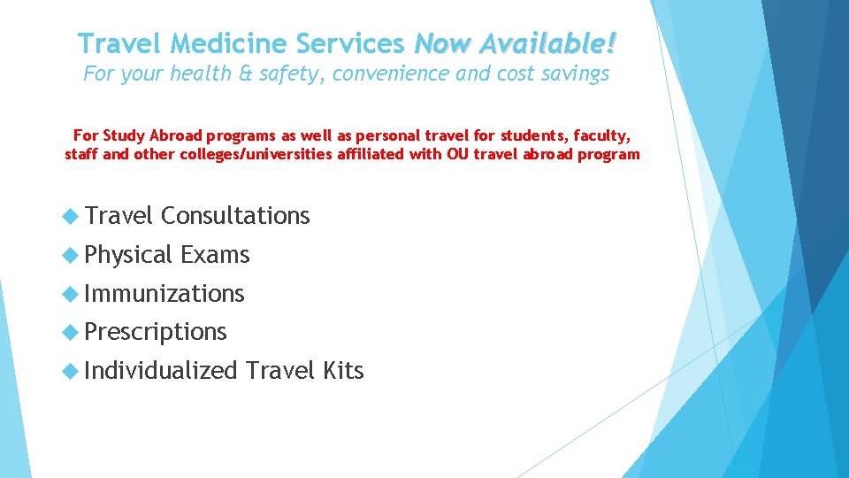 Travel Medicine Services Now Available! For your health & safety, convenience and cost savings