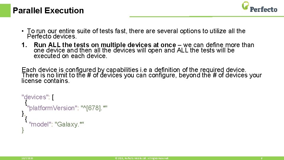 Parallel Execution • To run our entire suite of tests fast, there are several
