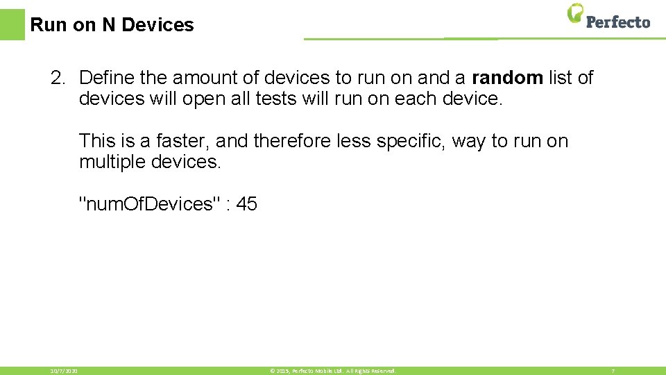 Run on N Devices 2. Define the amount of devices to run on and