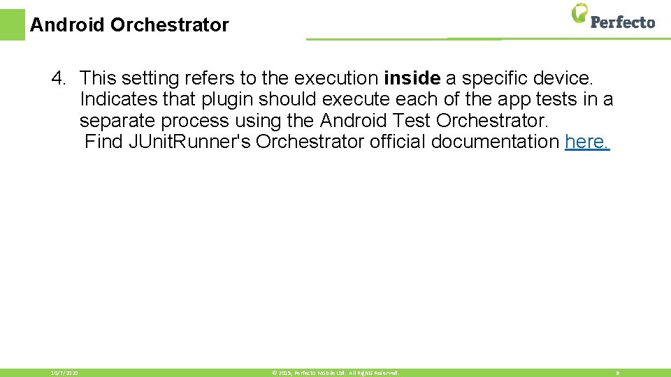 Android Orchestrator 4. This setting refers to the execution inside a specific device. Indicates