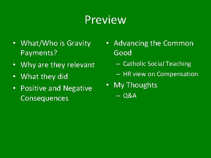 Preview • What/Who is Gravity Payments? • Why are they relevant • What they