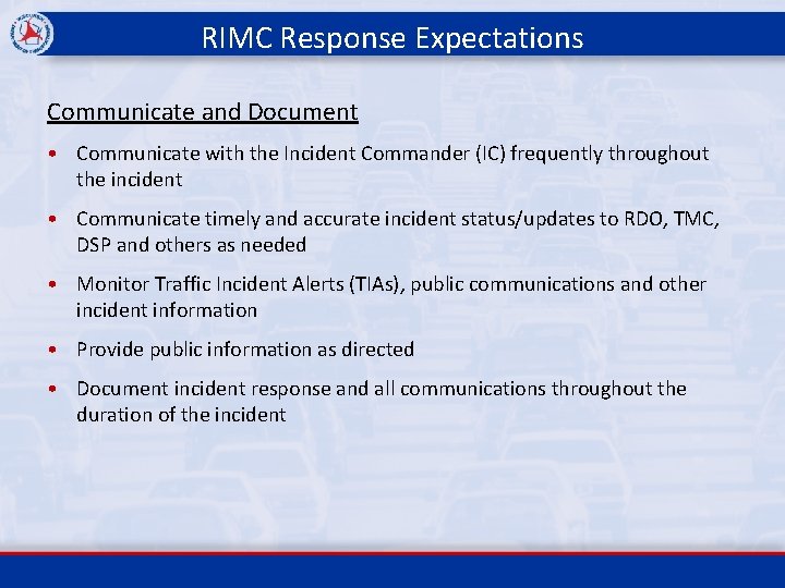 RIMC Response Expectations Communicate and Document • Communicate with the Incident Commander (IC) frequently