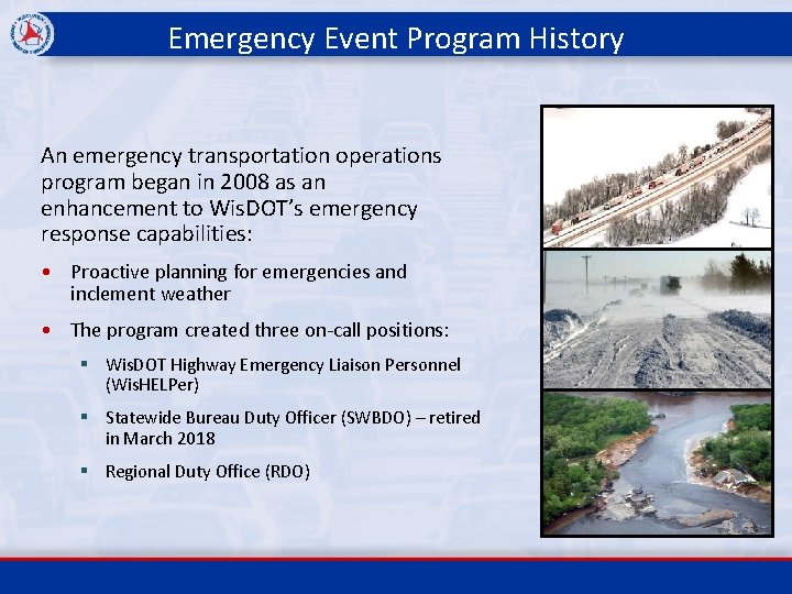 Emergency Event Program History An emergency transportation operations program began in 2008 as an