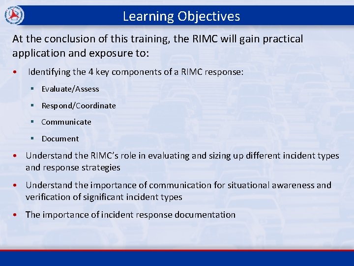 Learning Objectives At the conclusion of this training, the RIMC will gain practical application