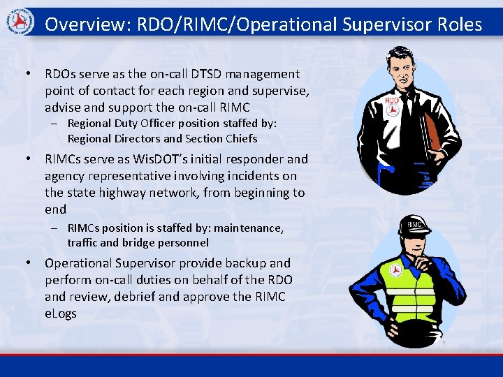 Overview: RDO/RIMC/Operational Supervisor Roles • RDOs serve as the on-call DTSD management point of