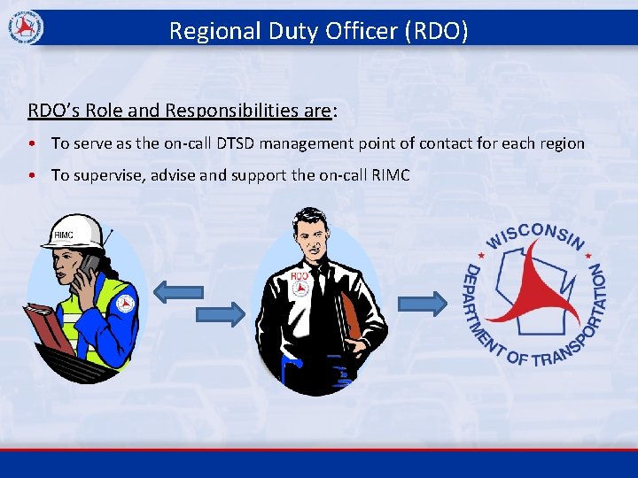 Regional Duty Officer (RDO) RDO’s Role and Responsibilities are: • To serve as the