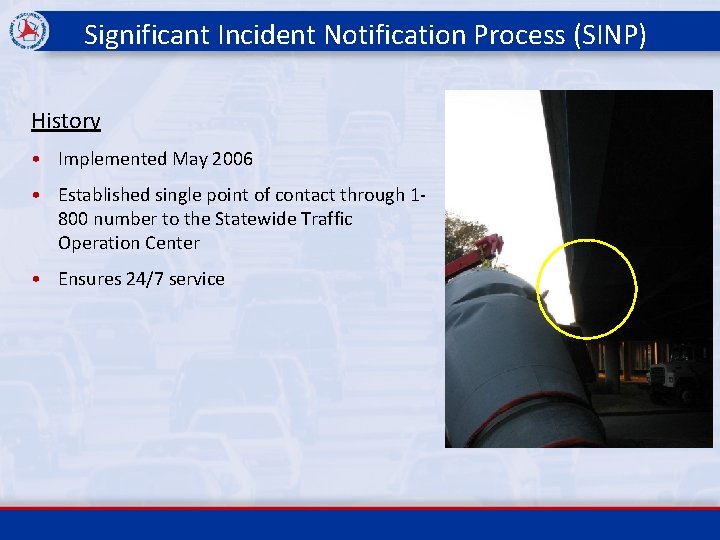 Significant Incident Notification Process (SINP) History • Implemented May 2006 • Established single point