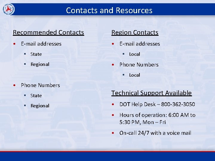 Contacts and Resources Recommended Contacts Region Contacts • E-mail addresses § State § Regional