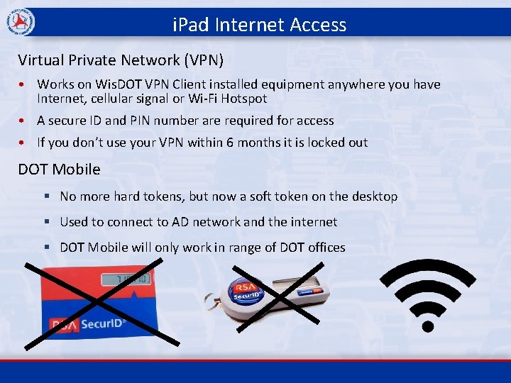 i. Pad Internet Access Virtual Private Network (VPN) • Works on Wis. DOT VPN