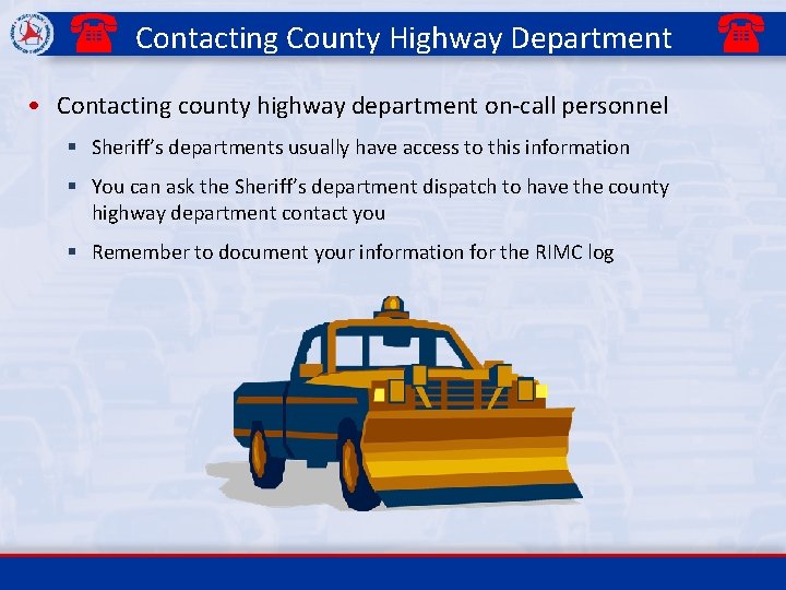 ( Contacting County Highway Department ( • Contacting county highway department on-call personnel §