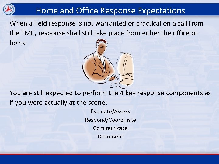 Home and Office Response Expectations When a field response is not warranted or practical