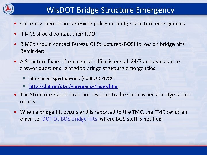 Wis. DOT Bridge Structure Emergency • Currently there is no statewide policy on bridge