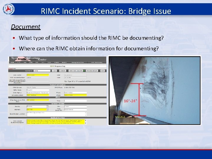 RIMC Incident Scenario: Bridge Issue Document • What type of information should the RIMC