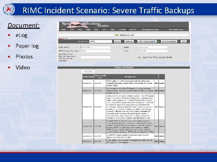 RIMC Incident Scenario: Severe Traffic Backups Document: • e. Log • Paper log •