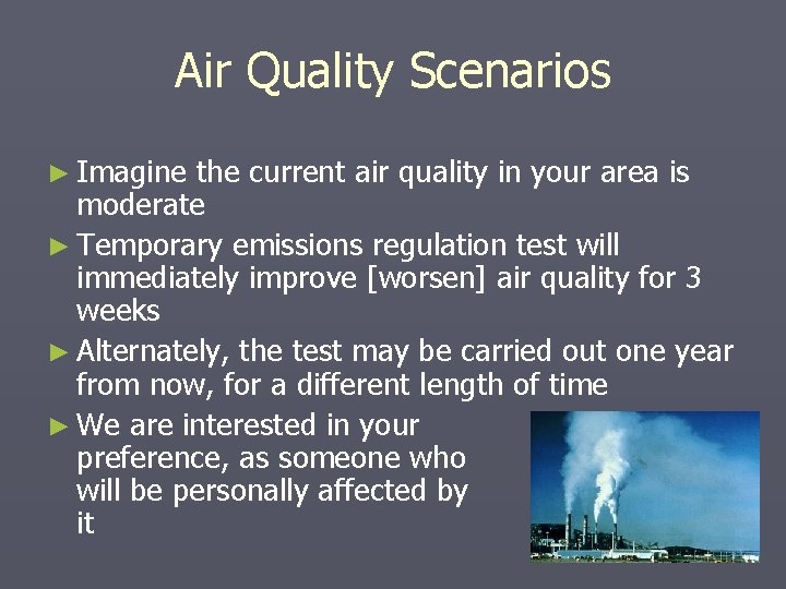 Air Quality Scenarios ► Imagine the current air quality in your area is moderate