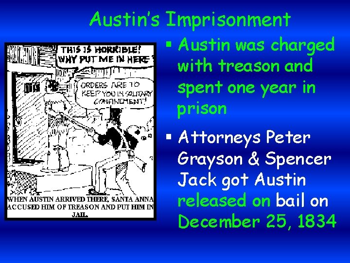 Austin’s Imprisonment § Austin was charged with treason and spent one year in prison