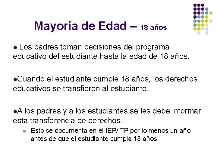 Mayoría de Edad – 18 años Los padres toman decisiones del programa educativo del