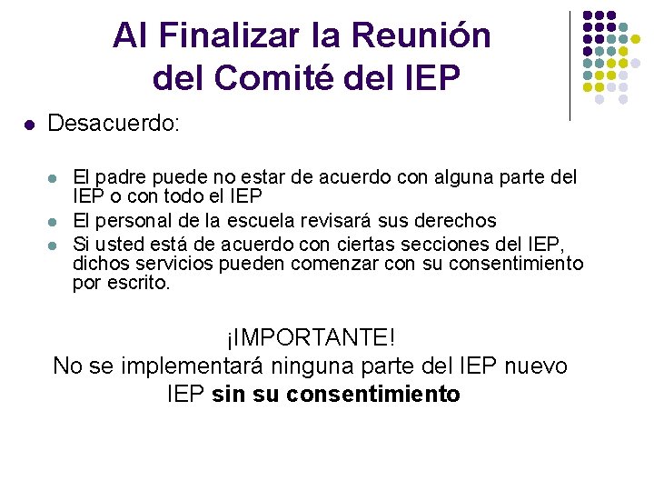 Al Finalizar la Reunión del Comité del IEP l Desacuerdo: l l l El