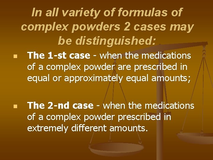 In all variety of formulas of complex powders 2 cases may be distinguished: n