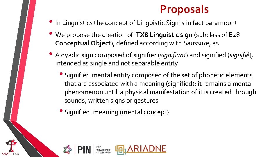 Proposals • In Linguistics the concept of Linguistic Sign is in fact paramount •