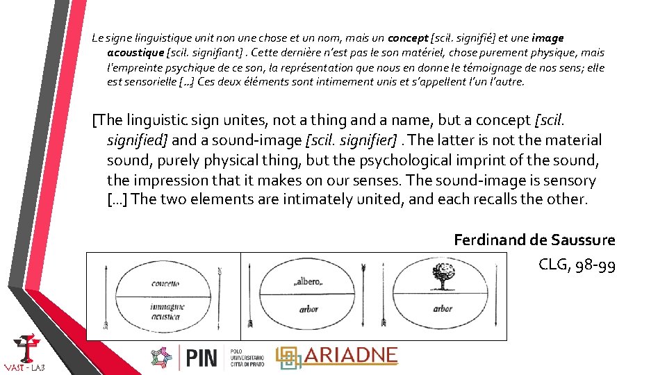 Le signe linguistique unit non une chose et un nom, mais un concept [scil.