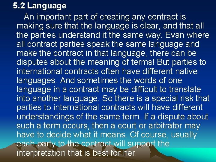 5. 2 Language An important part of creating any contract is making sure that