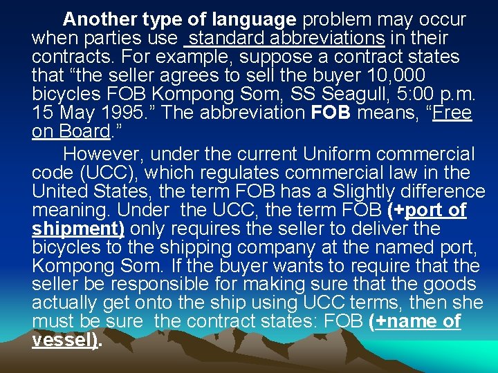 Another type of language problem may occur when parties use standard abbreviations in their