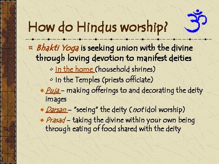 How do Hindus worship? Bhakti Yoga is seeking union with the divine through loving