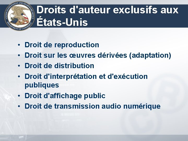 Droits d'auteur exclusifs aux États-Unis • • Droit de reproduction Droit sur les œuvres
