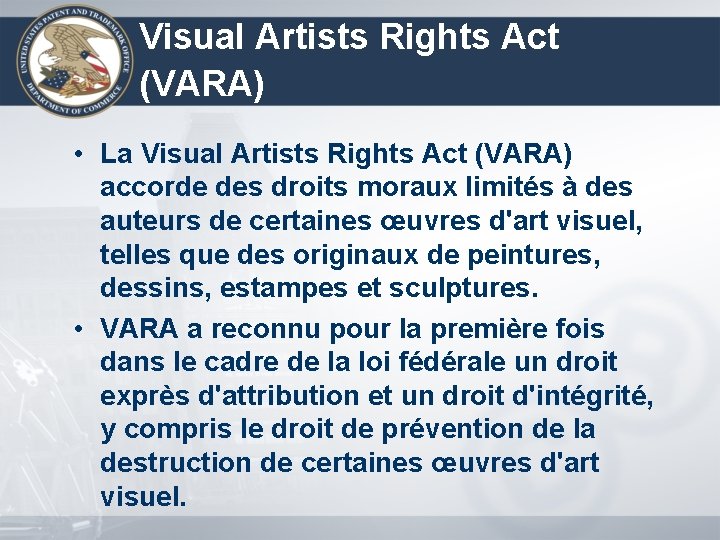 Visual Artists Rights Act (VARA) • La Visual Artists Rights Act (VARA) accorde des