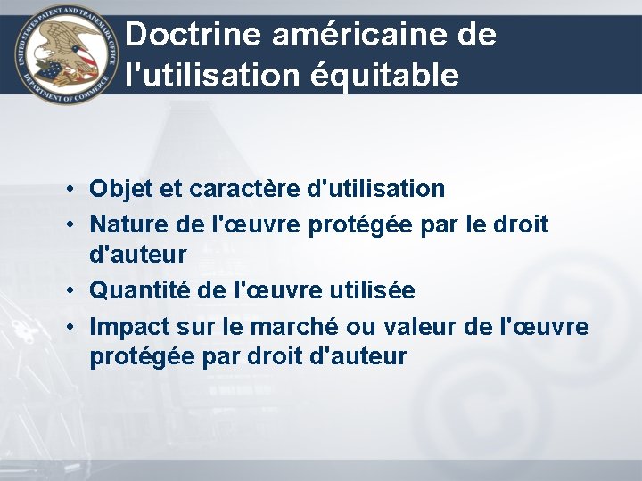 Doctrine américaine de l'utilisation équitable • Objet et caractère d'utilisation • Nature de l'œuvre