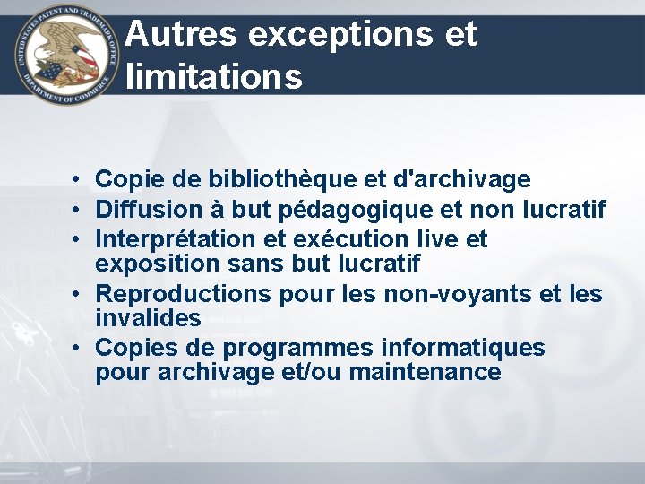 Autres exceptions et limitations • Copie de bibliothèque et d'archivage • Diffusion à but