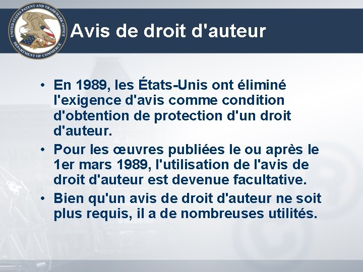 Avis de droit d'auteur • En 1989, les États-Unis ont éliminé l'exigence d'avis comme