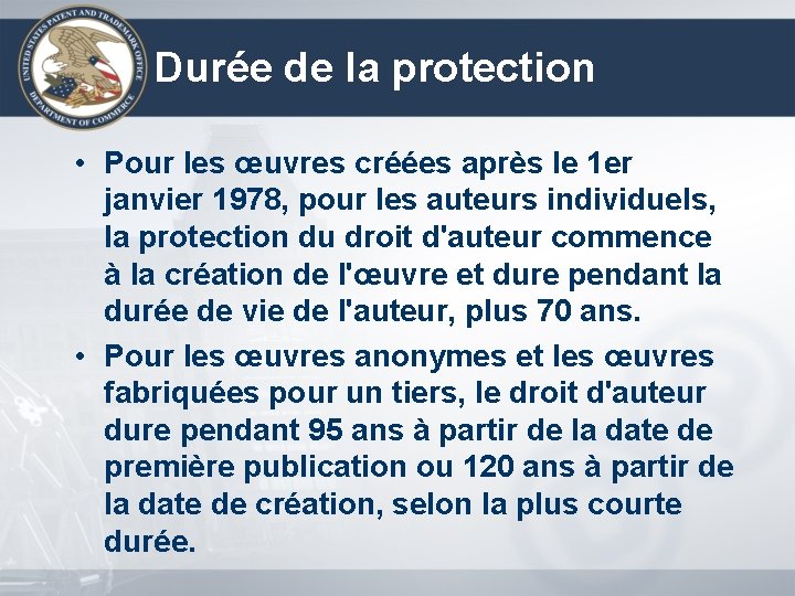 Durée de la protection • Pour les œuvres créées après le 1 er janvier