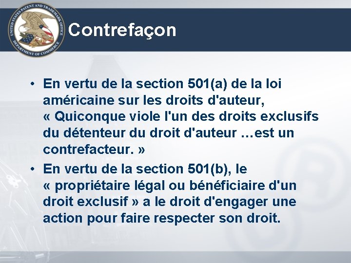 Contrefaçon • En vertu de la section 501(a) de la loi américaine sur les