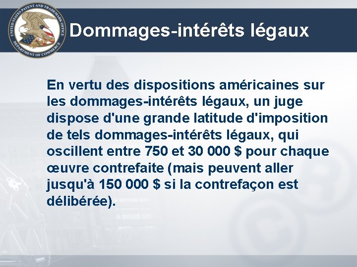 Dommages-intérêts légaux En vertu des dispositions américaines sur les dommages-intérêts légaux, un juge dispose