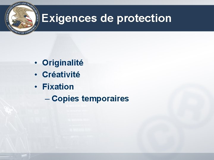 Exigences de protection • Originalité • Créativité • Fixation – Copies temporaires 