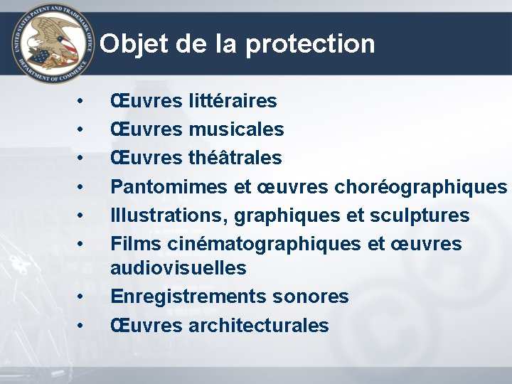 Objet de la protection • • Œuvres littéraires Œuvres musicales Œuvres théâtrales Pantomimes et