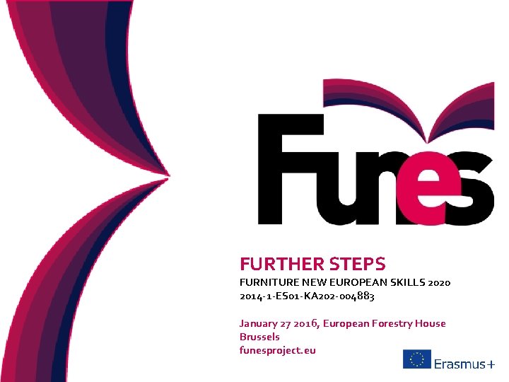 FURTHER STEPS FURNITURE NEW EUROPEAN SKILLS 2020 2014 -1 -ES 01 -KA 202 -004883