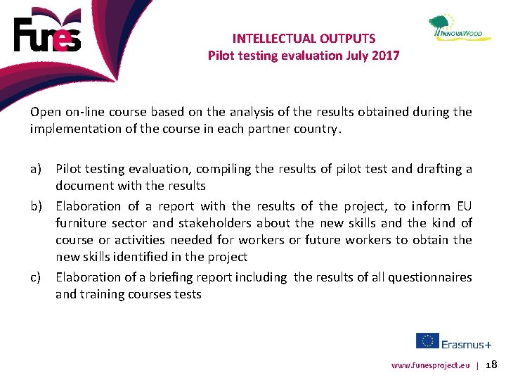 INTELLECTUAL OUTPUTS Pilot testing evaluation July 2017 Open on-line course based on the analysis