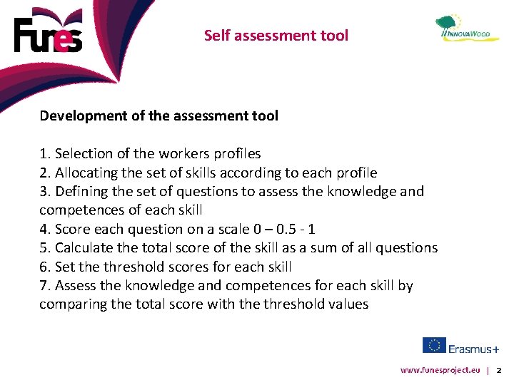 Self assessment tool Development of the assessment tool 1. Selection of the workers profiles