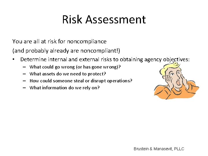 Risk Assessment You are all at risk for noncompliance (and probably already are noncompliant!)