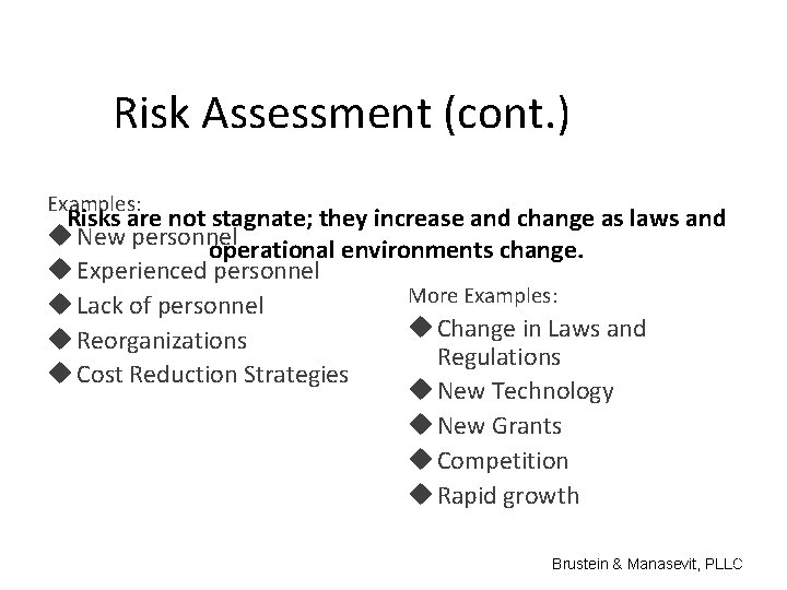 Risk Assessment (cont. ) Examples: Risks are not stagnate; they increase and change as