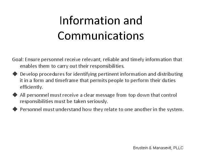 Information and Communications Goal: Ensure personnel receive relevant, reliable and timely information that enables