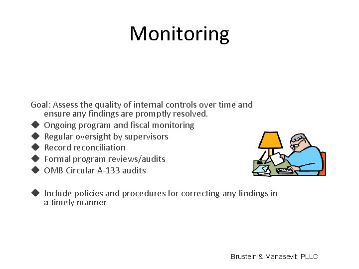 Monitoring Goal: Assess the quality of internal controls over time and ensure any findings