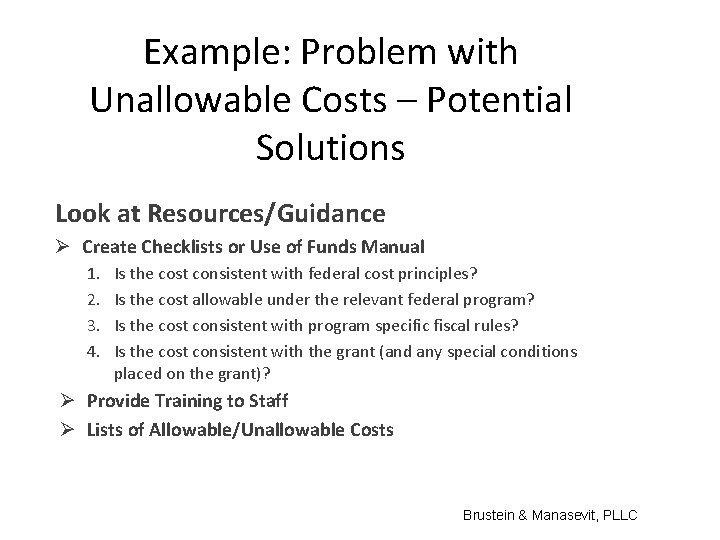 Example: Problem with Unallowable Costs – Potential Solutions Look at Resources/Guidance Ø Create Checklists