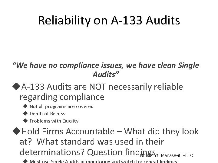 Reliability on A-133 Audits “We have no compliance issues, we have clean Single Audits”
