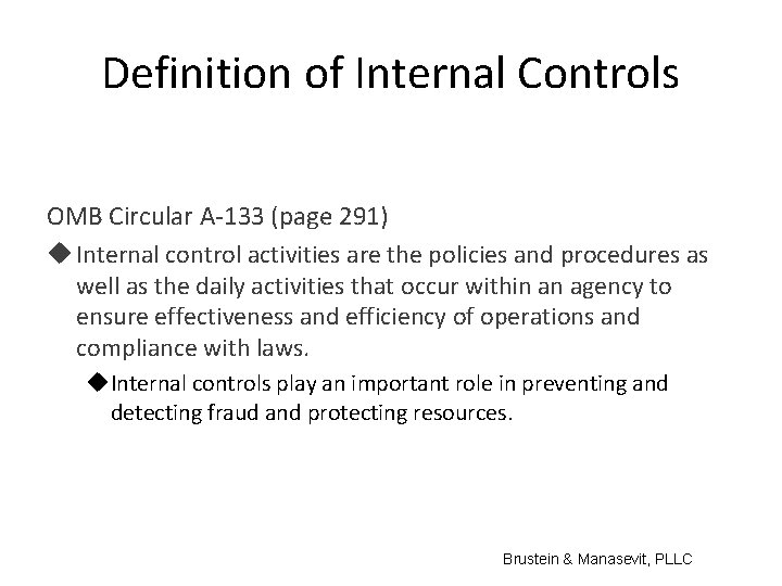 Definition of Internal Controls OMB Circular A-133 (page 291) Internal control activities are the