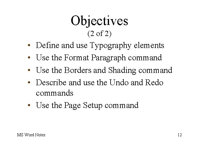 Objectives (2 of 2) • • Define and use Typography elements Use the Format